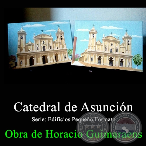 Catedral de Asuncin - Obra de Horacio Guimaraens - Ao 2017
